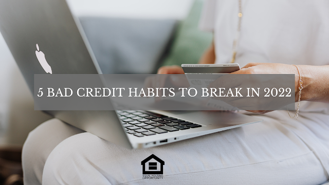 5 Bad Credit Habits to break in 2022